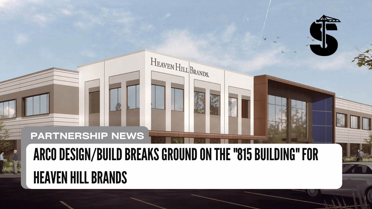 ARCO Design/Build Breaks Ground on the "815 Building" for Heaven Hill Brands