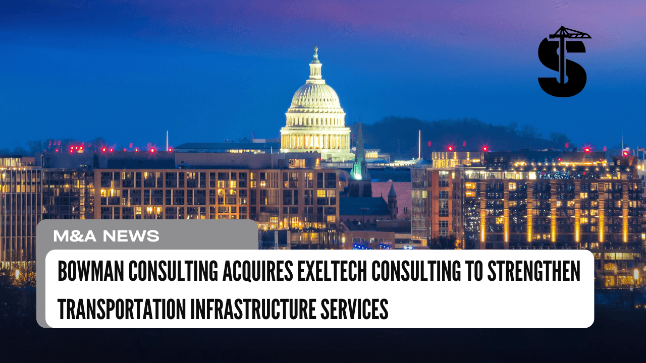 Bowman Consulting Acquires Exeltech Consulting to Strengthen Transportation Infrastructure Services