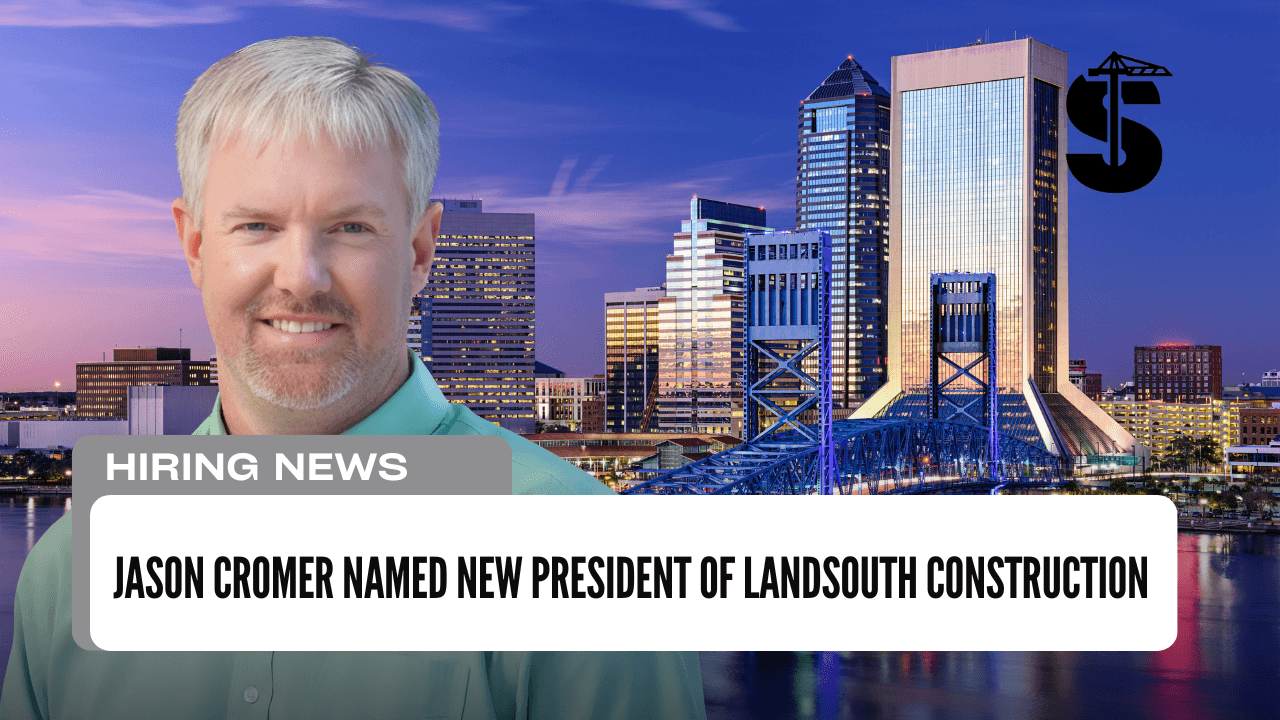 Jason Cromer Named New President of LandSouth Construction