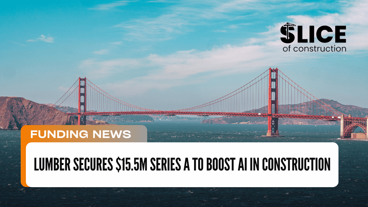 Lumber Secures $15.5M Series A to Boost AI in Construction