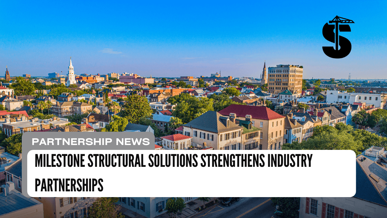 Milestone Structural Solutions Strengthens Industry Partnerships