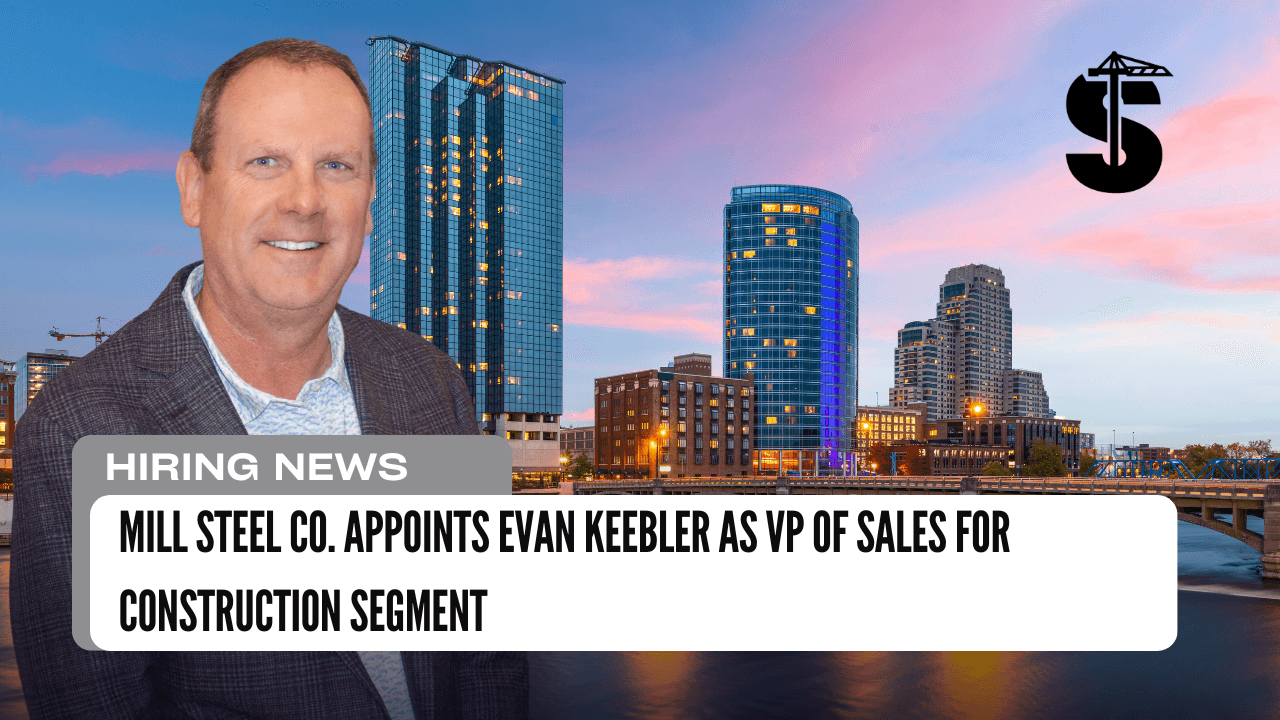 Mill Steel Co. Appoints Evan Keebler as VP of Sales for Construction Segment