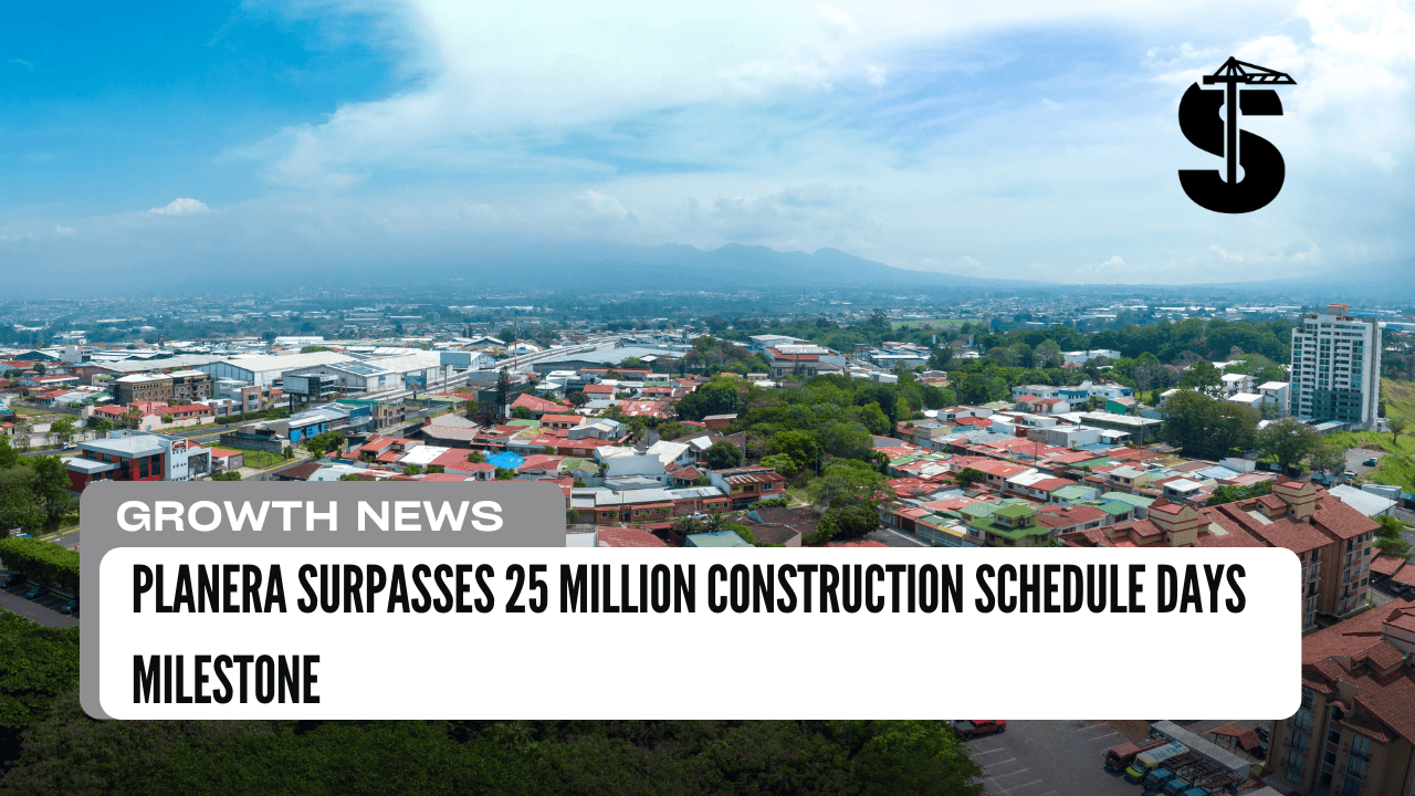 Planera Surpasses 25 Million Construction Schedule Days Milestone