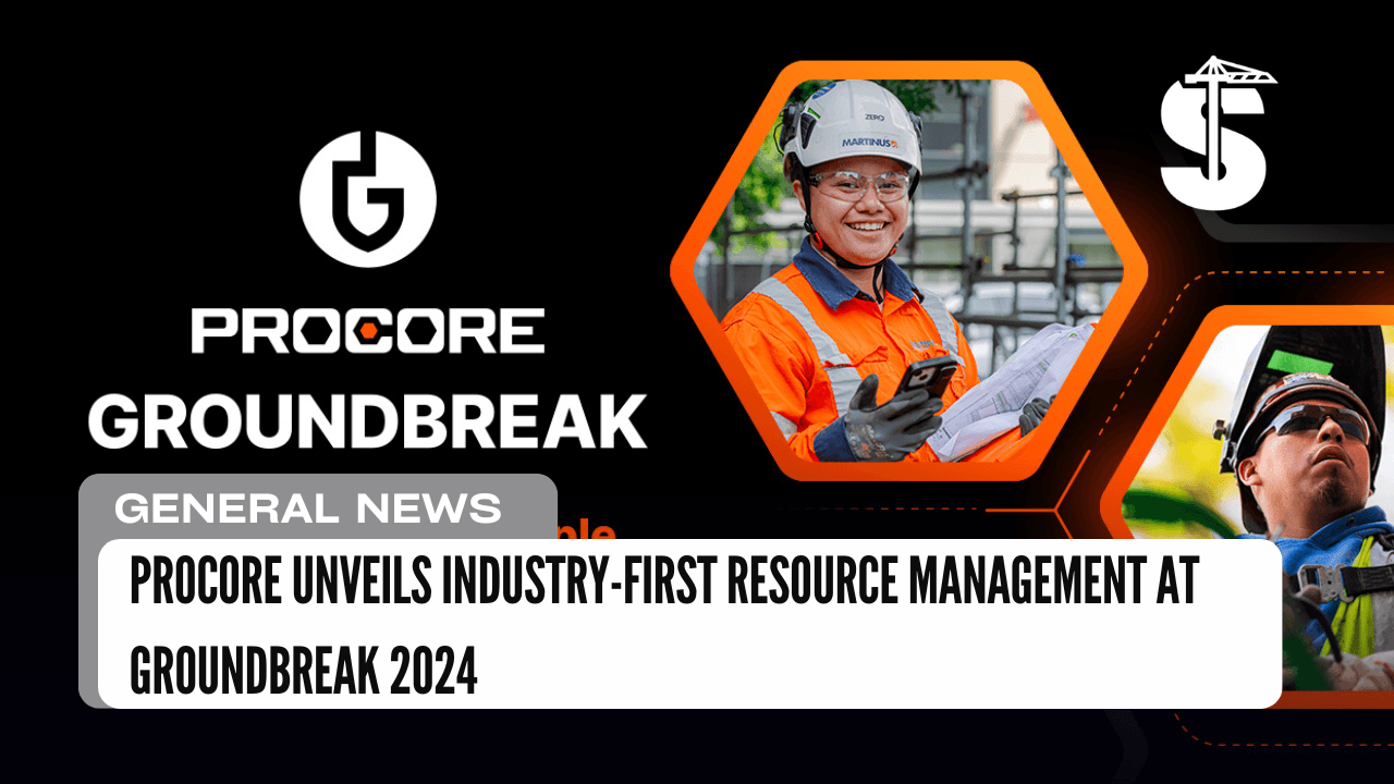 Procore Unveils Industry-First Resource Management at Groundbreak 2024