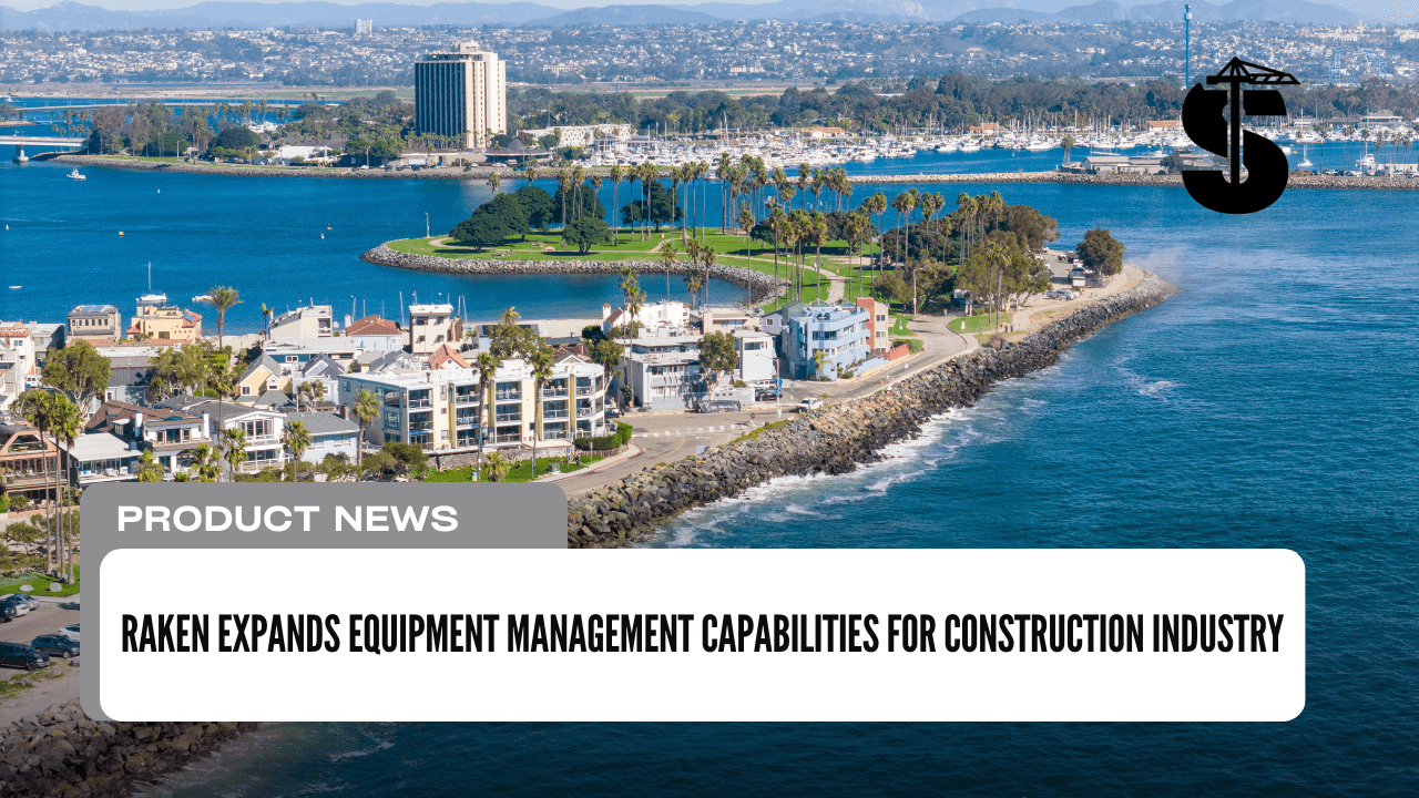 Raken Expands Equipment Management Capabilities for Construction Industry