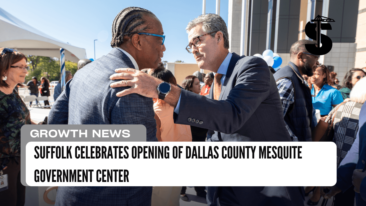 Suffolk Celebrates Opening of Dallas County Mesquite Government Center