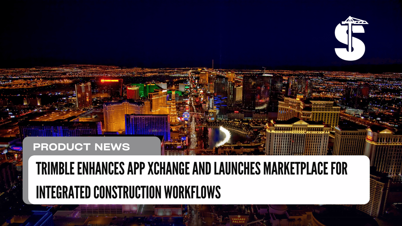 Trimble Enhances App Xchange and Launches Marketplace for Integrated Construction Workflows